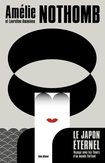 Couverture du livre « Le Japon éternel : Voyage sous les fleurs du monde flottant » de Amélie Nothomb et Laureline Amanieux aux éditions Albin Michel