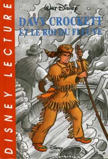 Couverture du livre « Davy crockett et le roi du fleuve » de Disney aux éditions Disney Hachette