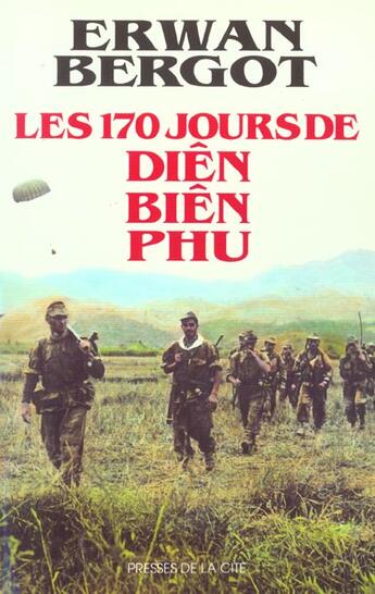 Couverture du livre « 170 jours de dien bien phu » de Erwan Bergot aux éditions Presses De La Cite