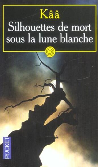 Couverture du livre « Silhouettes De Mort Sous La Lune Blanche » de Kaa aux éditions Pocket