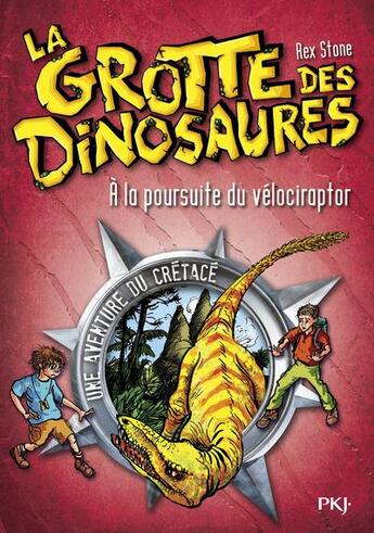 Couverture du livre « La grotte des dinosaures Tome 5 : À la poursuite du vélociraptor » de Rex Stone aux éditions Pocket Jeunesse