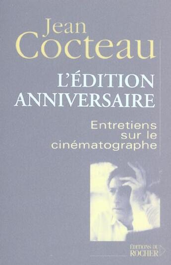 Couverture du livre « Entretiens sur le cinématographe » de Jean Cocteau aux éditions Rocher