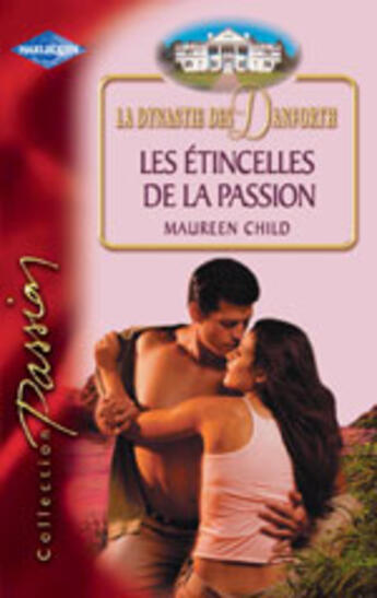 Couverture du livre « Les Etincelles De La Passion » de Maureen Child aux éditions Harlequin