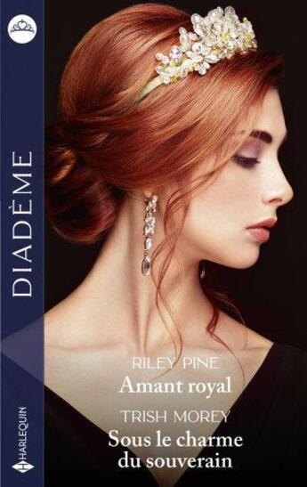 Couverture du livre « Amant royal ; sous le charme du souverain » de Riley Pine et Trish Morey aux éditions Harlequin