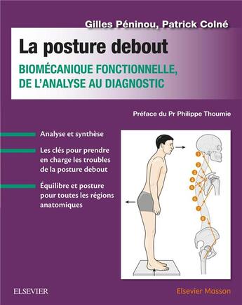 Couverture du livre « La posture debout ; biomécanique fonctionnelle, de l'analyse au diagnostic » de Gilles Peninou aux éditions Elsevier-masson
