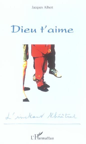 Couverture du livre « Dieu t'aime » de Jacques Albert aux éditions L'harmattan