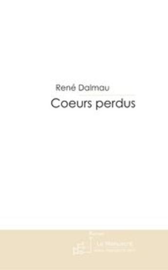 Couverture du livre « Coeurs perdus » de Rene Dalmau aux éditions Le Manuscrit