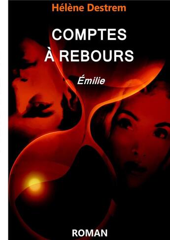 Couverture du livre « Comptes à rebours ; Emilie » de Helene Destrem aux éditions Books On Demand