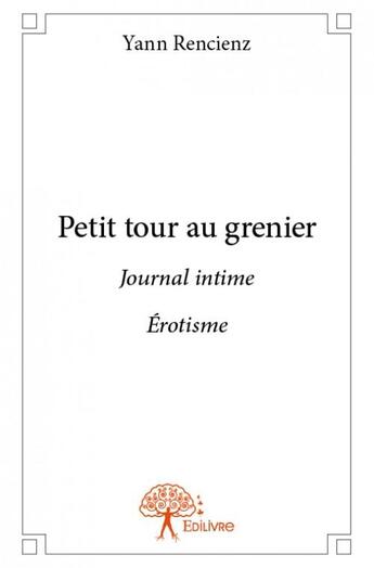 Couverture du livre « Petit tour au grenier » de Yann Rencienz aux éditions Edilivre