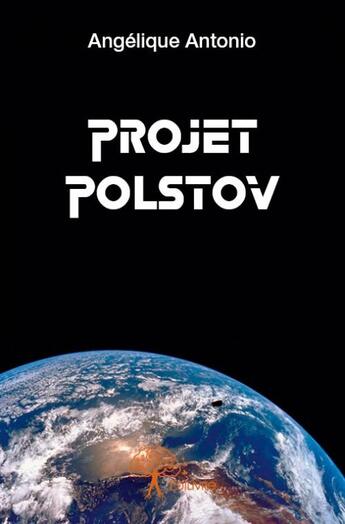 Couverture du livre « Projet Polstov » de Angelique Antonio aux éditions Edilivre