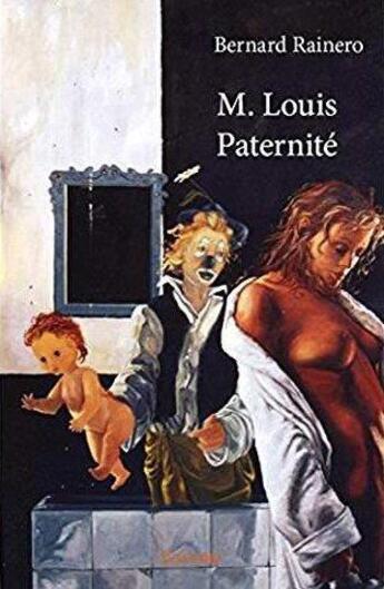 Couverture du livre « M. Louis Paternité » de Rainero Bernard aux éditions Edilivre