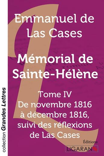 Couverture du livre « Mémorial de Sainte-Hélène Tome 4 ; de novembre 1816 à décembre 1816 » de Emmanuel De Las Cases aux éditions Ligaran