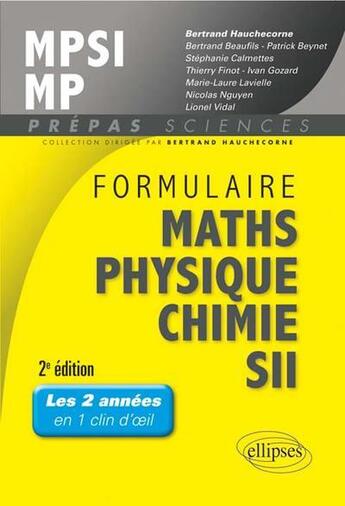 Couverture du livre « Formulaire maths,physique-chimie SII ; MPSI/MP (2e édition) » de Bertrand Hauchecorne aux éditions Ellipses