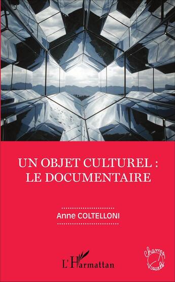 Couverture du livre « Objet culturel : le documentaire » de Anne Coltelloni aux éditions L'harmattan