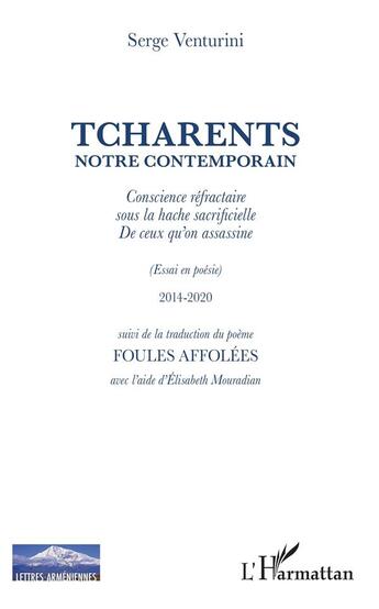 Couverture du livre « Tcharents notre contemporain ; conscience refractaire sous la hache sacrificielle de ceux qu'on assasine » de Serge Venturini aux éditions L'harmattan