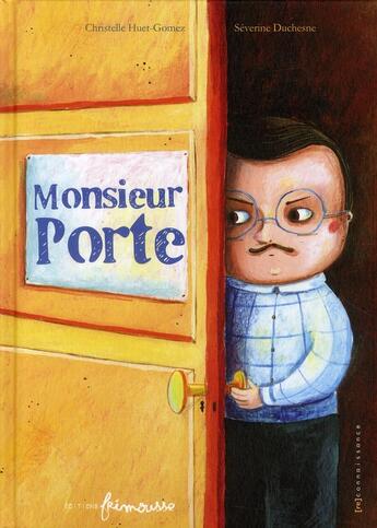 Couverture du livre « Monsieur Porte » de Christelle Huet-Gomez et Severine Duchesne aux éditions Frimousse