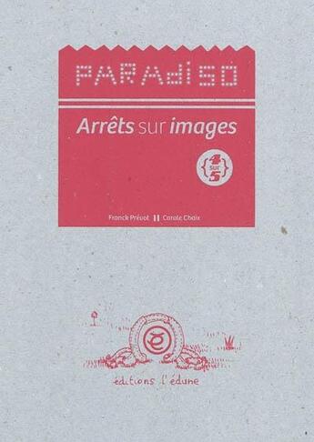 Couverture du livre « Paradiso : arrêts sur images 4/5 » de Carole Chaix et Franck Prevot aux éditions Edune