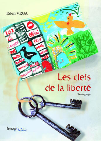 Couverture du livre « Les clefs de la liberté » de Eden Vega aux éditions Melibee