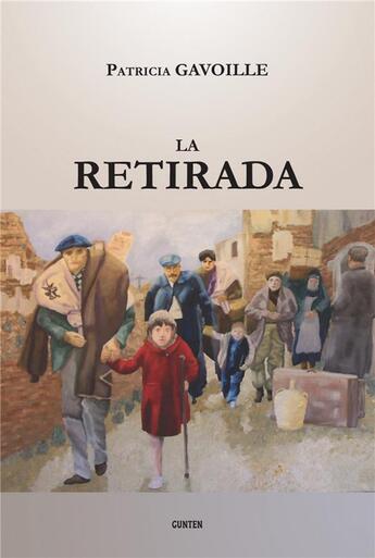 Couverture du livre « La retirada » de Patricia Gavoille aux éditions Gunten