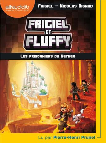 Couverture du livre « Frigiel et fluffy 2 - les prisonniers du nether » de Frigiel aux éditions Audiolib