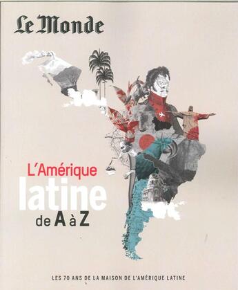 Couverture du livre « L'amerique latine de a a z - les 70 ans de la maison de l'amerique latine » de  aux éditions Le Monde Hors-serie