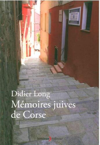 Couverture du livre « Mémoires juives de Corse » de Didier Long aux éditions Lemieux