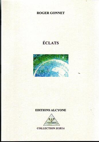 Couverture du livre « Éclats » de Roger Gonnet aux éditions Alcyone