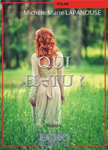 Couverture du livre « Qui es-tu ? » de Michèle Marie Lapanouse aux éditions Echo Editions