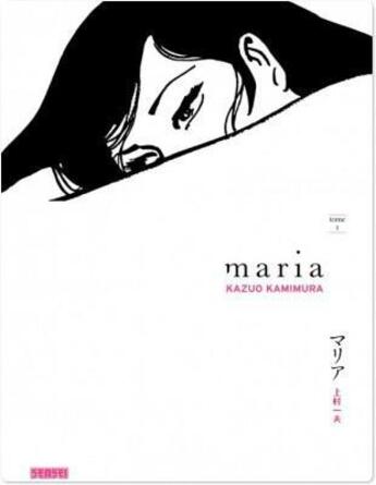 Couverture du livre « Maria t.1 » de Kazuo Kamimura aux éditions Kana