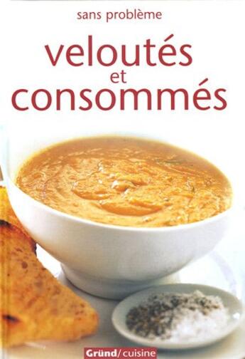 Couverture du livre « Veloutés et consommés » de Richard Carroll aux éditions Grund