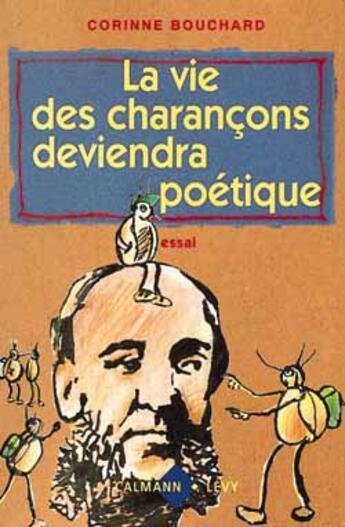 Couverture du livre « La Vie des charançons deviendra poétique » de Corinne Bouchard aux éditions Calmann-levy