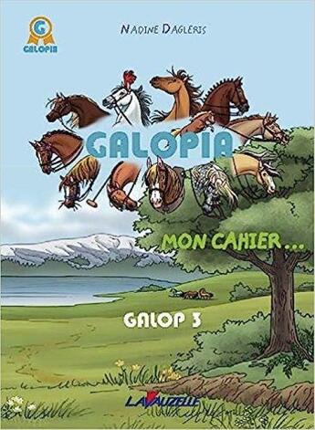 Couverture du livre « Galopia, Mon cahier galop 3 » de Dagleris Nadine aux éditions Lavauzelle