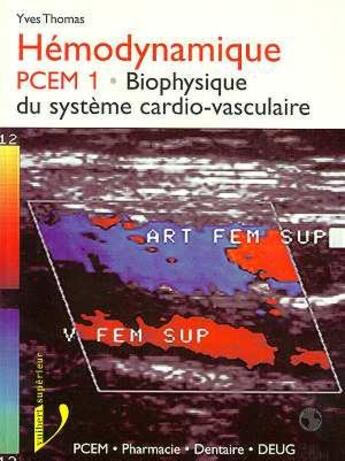 Couverture du livre « Hémodynamique PCEM 1 : Biophysique du système cardio-vasculaire » de Yves Thomas aux éditions Vuibert