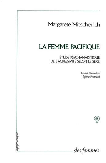 Couverture du livre « La femme pacifique » de Margarete Mitscherlich aux éditions Des Femmes