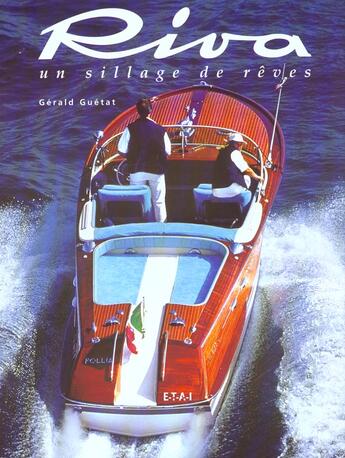 Couverture du livre « Riva - un sillage de reves » de Gerald Guetat aux éditions Etai