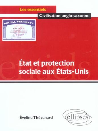 Couverture du livre « Etat et protection sociale aux etats-unis » de Thevenard Evelyne aux éditions Ellipses