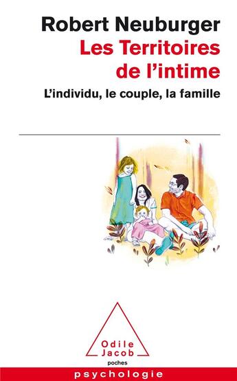 Couverture du livre « Les territoires de l'intime ; l'individu, le couple, la famille » de Robert Neuburger aux éditions Odile Jacob