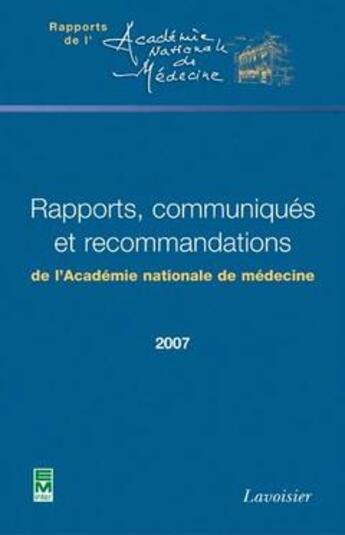 Couverture du livre « Rapports, communiqués et recommandations de l'Académie nationale de médecine 2007 » de Ambroise-Thomas Pier aux éditions Tec Et Doc