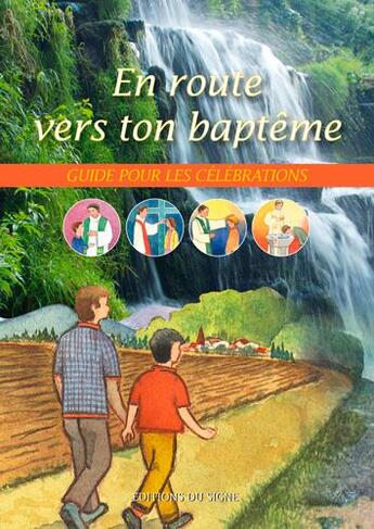 Couverture du livre « En route vers ton baptême ; guide pour les célébrations » de  aux éditions Signe