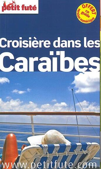 Couverture du livre « GUIDE PETIT FUTE ; COUNTRY GUIDE ; croisières dans les Caraïbes (édition 2015) » de  aux éditions Le Petit Fute