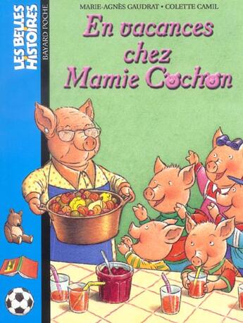 Couverture du livre « En vacances chez mamie Cochon » de Marie-Agnes Gaudrat et Colette Camil aux éditions Bayard Jeunesse