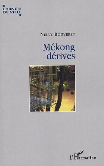 Couverture du livre « Mekong derives » de Nelly Bouveret aux éditions L'harmattan
