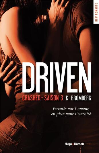 Couverture du livre « Driven Tome 3 : crashed » de K. Bromberg aux éditions Hugo Roman