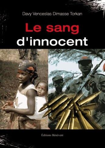 Couverture du livre « Le sang d'innocent » de Davy Venceslas Dimasse Torkan aux éditions Benevent