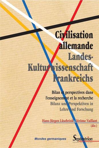 Couverture du livre « Civilisation allemande bilan et perspectives dans l'enseignement et la recherche » de Hans-Jürgen Lüsebrink et Collectif et Jerome Vaillant aux éditions Pu Du Septentrion