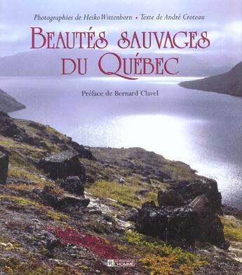 Couverture du livre « Beautes sauvages du quebec » de Heiko Wittenborn aux éditions Editions De L'homme