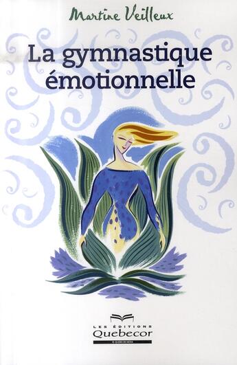 Couverture du livre « La gymnastique émotionnelle » de Martine Veilleux aux éditions Quebecor