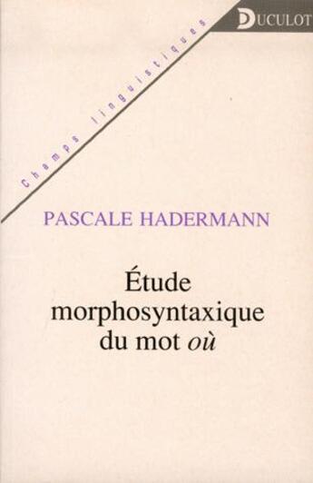 Couverture du livre « Etude morphosyntaxique du mot ou » de Hadermann Pascale aux éditions De Boeck Superieur