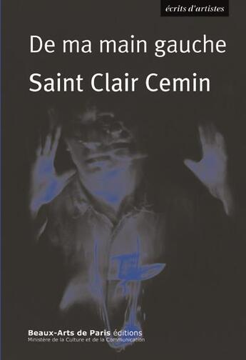 Couverture du livre « De ma main gauche ; Saint Clair Cemin » de  aux éditions Ensba