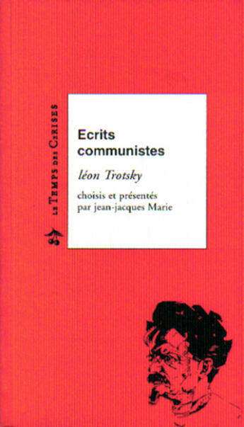 Couverture du livre « Ecrits communistes » de Leon Trotsky aux éditions Le Temps Des Cerises